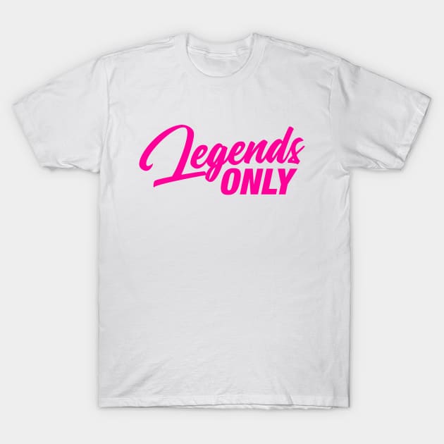 Legends Only Podcast Logo (Hot Pink) T-Shirt by Legends Only Podcast